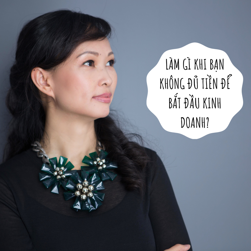 Làm Gì Khi Bạn Không Đủ Tiền Để Bắt Đầu Kinh Doanh?