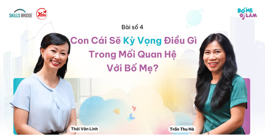 Con Cái Sẽ Kỳ Vọng Điều Gì Trong Mối Quan Hệ Với Bố Mẹ?