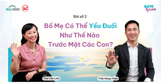 Bố Mẹ Có Thể Yếu Đuối Như Thế Nào Trước Mặt Các Con?