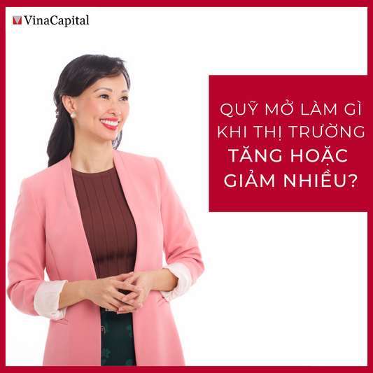 Quỹ Mở Làm Gì Khi Thị Trường Tăng Hoặc Giảm Nhiều?