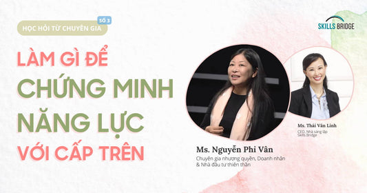 #3 Làm Gì Để Chứng Minh Năng Lực Với Cấp Trên? - Nguyễn Phi Vân, Chuyên gia nhượng quyền, Doanh nhân &amp; Nhà đầu tư thiên thần