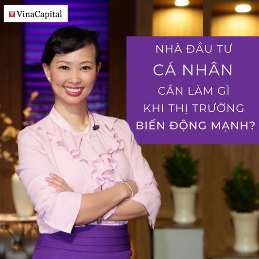 Nhà Đầu Tư Cá Nhân Cần Làm Gì Khi Thị Trường Biến Động Mạnh?