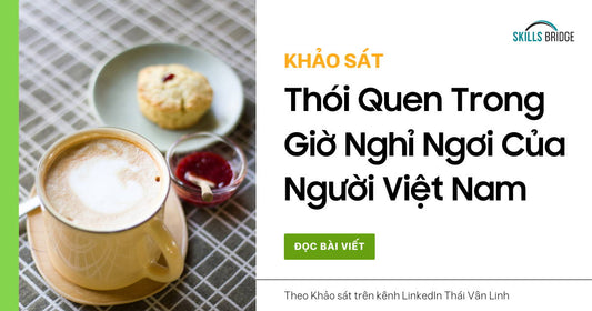 Thói Quen Trong Giờ Nghỉ Ngơi Của Người Việt Nam