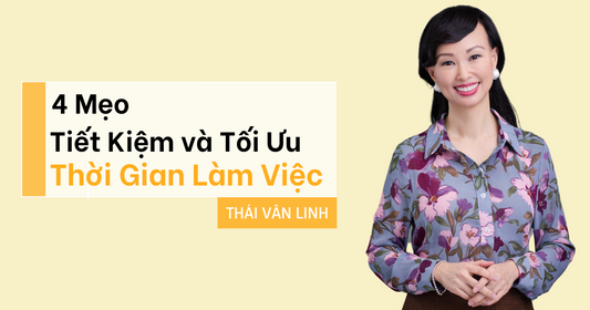 4 Mẹo Tiết Kiệm và Tối Ưu Thời Gian Làm Việc