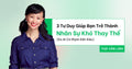 3 Tư Duy Khiến Bạn Trở Thành Nhân Sự Khó Thay Thế (Dù AI Có Mạnh Đến Đâu)