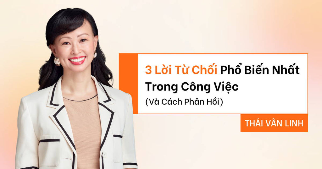 3 Lời Từ Chối Phổ Biến Nhất Trong Công Việc (Và Cách Phản Hồi)