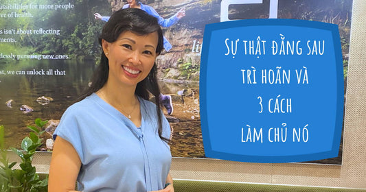 Sự Thật Đằng Sau Trì Hoãn Và 3 Cách Làm Chủ Nó