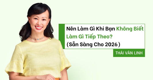Nên Làm Gì Khi Bạn Không Biết Làm Gì Tiếp Theo? (Sẵn Sàng Cho 2026)