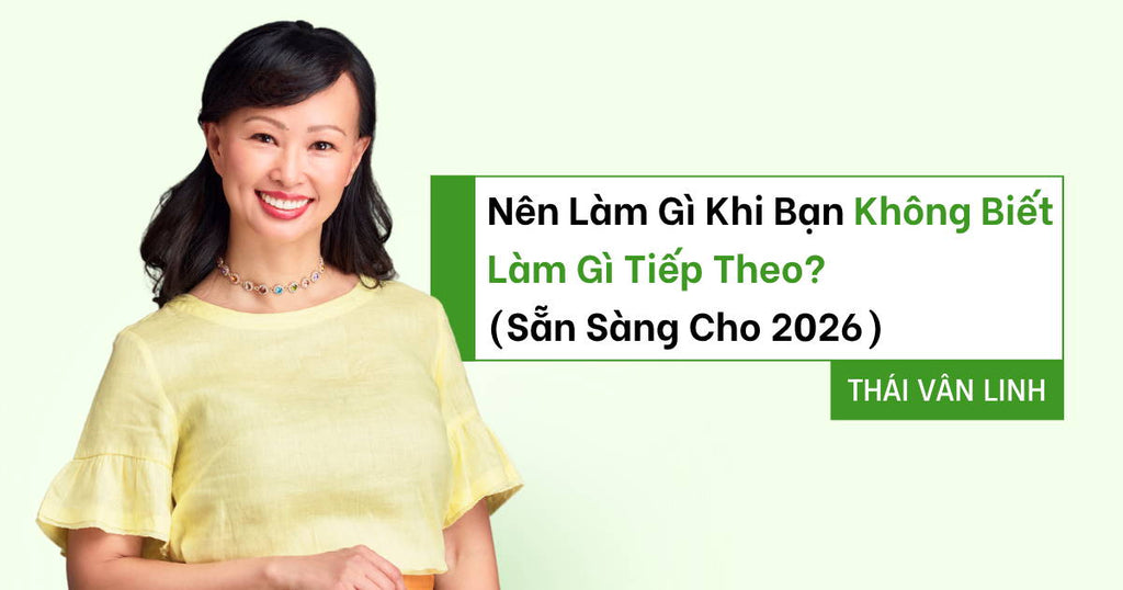 Nên Làm Gì Khi Bạn Không Biết Làm Gì Tiếp Theo? (Sẵn Sàng Cho 2026)