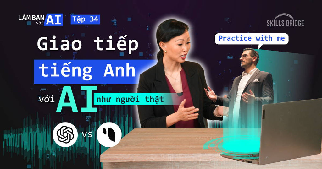 Giao Tiếp Tiếng Anh Với AI NHƯ NGƯỜI THẬT: So Sánh Sesame AI Và ChatGPT Voice Mode