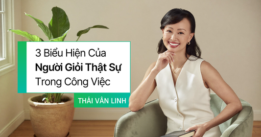 3 Biểu Hiện Của Người Giỏi Thật Sự Trong Công Việc
