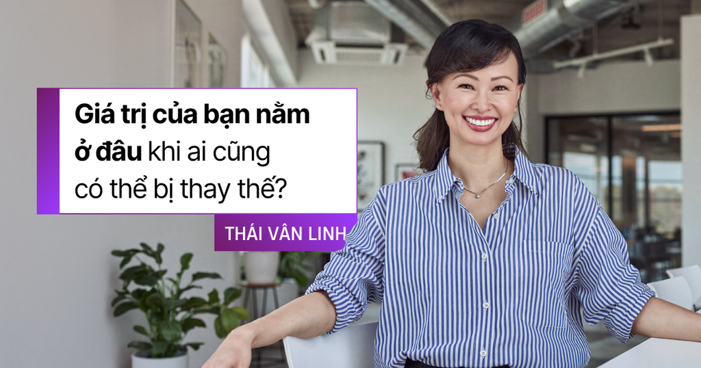 Giá Trị Của Bạn Nằm Ở Đâu Khi Ai Cũng Có Thể Bị Thay Thế?